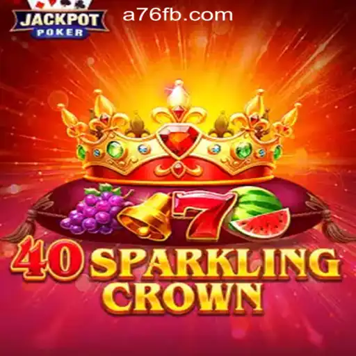 Exploring 40SparklingCrown: The New Face of A76.com Oficial Slots Brasil #1