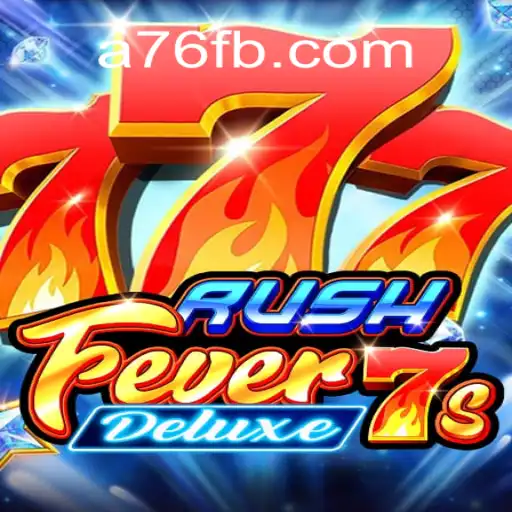 Unveiling the Thrill of RushFever7sDeluxe: A76.com Oficial Slots Brasil #1