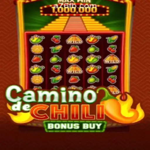 CaminodeChiliBonusBuy: The Thrilling Journey into A76.com's Top Slot Game